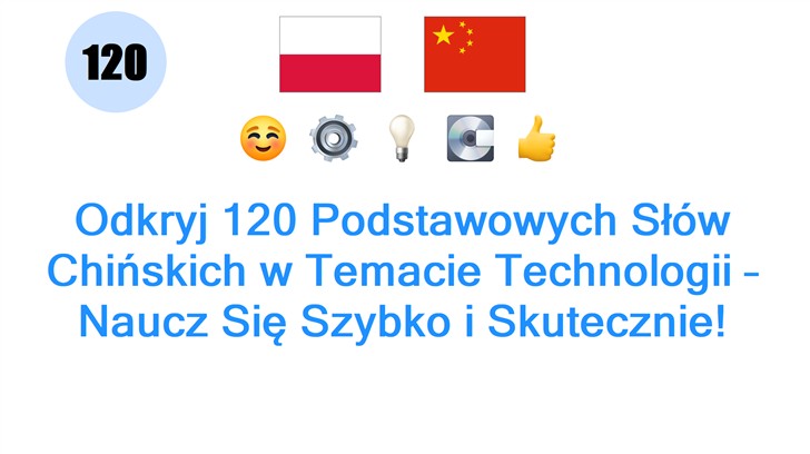 Odkryj 120 Podstawowych Słów Chińskich w Temacie Technologii – Naucz Się Szybko i Skutecznie!